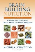 Brain-Building Nutrition: How Dietary Fats and Oils Affect Mental, Physical, and Emotional Intelligence