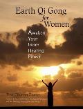 Earth Qi Gong for Women: Awaken Your Inner Healing Power