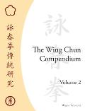 The Wing Chun Compendium, Volume 2