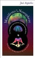 Manifesto for the Noosphere The Next Stage in the Evolution of Human Consciousness