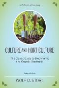 Culture and Horticulture: The Classic Guide to Organic and Biodynamic Gardening