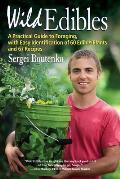 Wild Edibles A Practical Guide to Foraging with Easy Identification of 60 Edible Plants & 67 Recipes