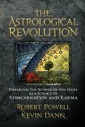 The Astrological Revolution: Unveiling the Science of the Stars as a Science of Reincarnation and Karma