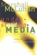 Understanding Media The Extensions of Man Critical Edition