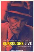 Burroughs Live The Collected Interviews of Wiliam S Burroughs 1960 1997