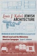 Louis I Kahns Jewish Architecture Mikveh Israel & the Midcentury American Synagogue