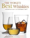 Worlds Best Whiskies 750 Essential Drams from Tennessee to Tokyo