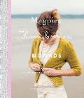 Magpies Homebodies & Nomads A Modern Knitters Guide to Discovering & Exploring Style