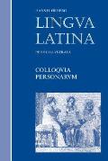 Lingua Latina Colloquia Personarum Lingua Latina Colloquia Personarum