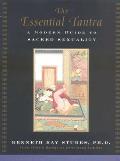 Essential Tantra A Modern Guide to Sacred Sexuality