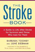 The Stroke Book: A Guide to Life After Stroke for Survivors and Those Who Care for Them