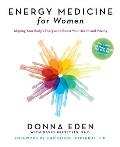 Energy Medicine for Women Aligning Your Bodys Energies to Boost Your Health & Vitality
