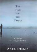 End of the Twins A Memoir of Losing a Brother