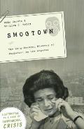 Smogtown The Lung Burning History of Pollution in Los Angeles