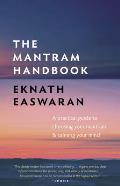 Mantram Handbook A Practical Guide to Choosing Your Mantram & Calming Your Mind