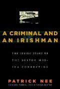 Criminal & an Irishman The Inside Story of the Boston Mob IRA Connection