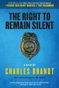 Right to Remain Silent A Novel