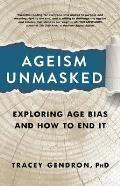 Ageism Unmasked Exploring Age Bias & How to End It