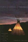 Tipis Tepees Teepees History & Design of the Cloth Tipi