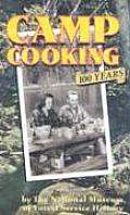 Camp Cooking 100 Years the National Museum of Forest Service History