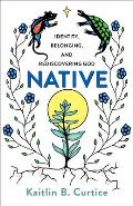 Native Identity Belonging & Rediscovering God