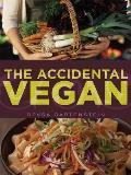 The Accidental Vegan: [A Cookbook]