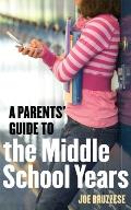A Parents' Guide to the Middle School Years