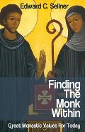 Finding the Monk Within: Great Monastic Values for Today