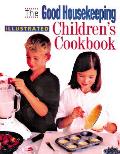 Good Housekeeping Illustrated Childrens Cookbook