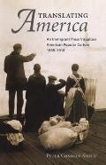 Translating America: An Ethnic Press and Popular Culture, 1890-1920