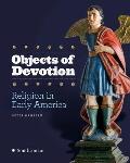 Objects of Devotion Religion in Early America