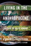 Living in the Anthropocene: Earth in the Age of Humans