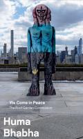 Huma Bhabha We Come in Peace The Roof Garden Commission