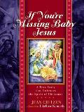 If You're Missing Baby Jesus: A True Story That Embraces the Spirit of Christmas
