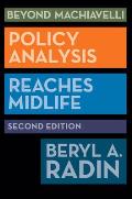 Beyond Machiavelli: Policy Analysis Reaches Midlife, Second Edition