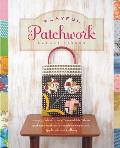 Playful Patchwork Happy Colorful & Irresistible Ideas & Instruction for Modern Piecework Applique & Quilting