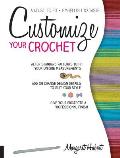 Customize Your Crochet Adjust to fit embellish to taste