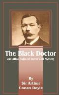 The Black Doctor: And Other Tales of Terror and Mystery