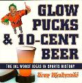 Glow Pucks and 10-Cent Beer: The 101 Worst Ideas in Sports History
