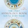 The Only Astrology Book You'll Ever Need: Twenty First Century Edition