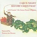 The Night Before Christmas||||Cajun Night Before Christmas®/Gaston® the Green-Nosed Alligator