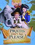 Pirates Don't Say Please!