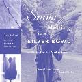 Snow Melting in a Silver Bowl: A Book of Active Meditations