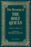 Meaning of the Holy Quran English Arabic New Edition with Arabic Text & Revised Translation Commentary & Newly Compiled Comprehensive Index
