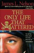 The Only Life That Mattered: The Short and Merry Lives of Anne Bonny, Mary Read, and Calico Jack