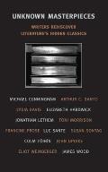 Unknown Masterpieces New York Review Books Classics Writers Rediscover Literatures Hidden Classics