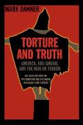 Torture & Truth America Abu Ghraib & the War on Terror