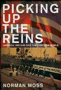Picking Up The Reins America Britain & The Postwar World