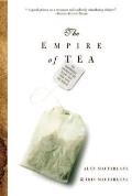 Empire of Tea The Remarkable History of the Plant That Took Over the World