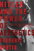 Hitler & the Power of Aesthetics